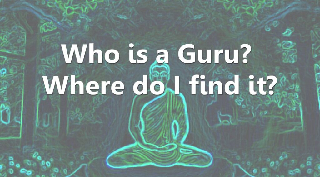 Who Is A Guru? Where Do I Find It? Brahmlife